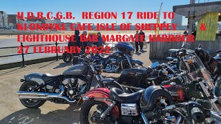 H.D.R.C.G.B. REGION 17 Ride to Klondyke Cafe, Sheppey & Lighthouse Bar Margate Harbour 27.02.2022