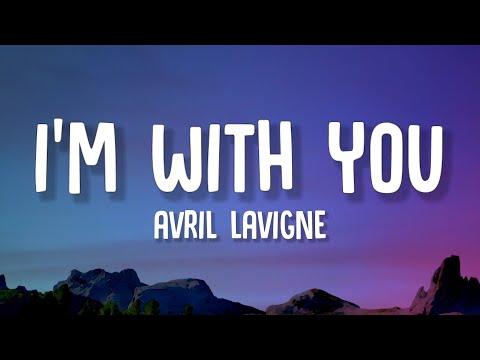 Avril Lavigne - I'm With You (Lyrics)