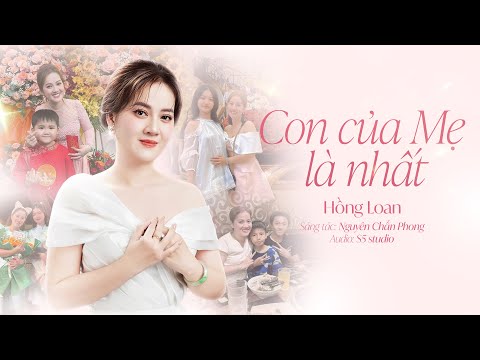 Con Của Mẹ Là Nhất ( Sáng Tác : Nguyên Chấn Phong ) | Võ Hồng Loan [ Audio ]