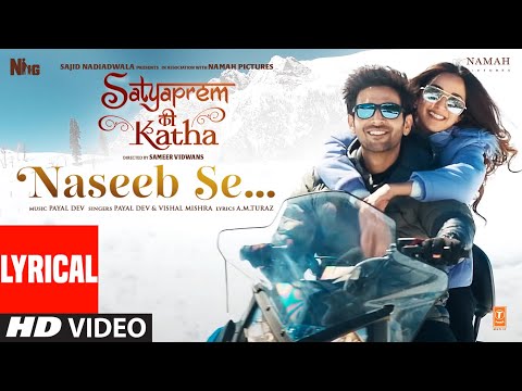 Naseeb Se (Lyrical) SatyaPrem Ki Katha | Kartik, Kiara | Sameer V, Sajid N, Namah | Payal D,Vishal M