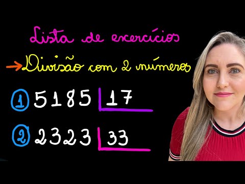 LISTA DE EXERCÍCIOS DIVISÃO COM 2 ALGARISMOS NA CHAVE! EXPLICAÇÃO/ COMO FAZER DIVISÃO COM 2 NÚMEROS!