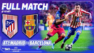 FULL TRẬN ATLETICO MADRID VS BARCELONA: SAI LẦM NGHIỆT NGÃ, DẬP TẮT HY VỌNG REMONTADA | UCL 25/26