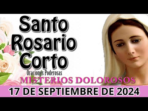 Santo Rosario Corto de Hoy MARTES 17 de Septiembre🕯Rosario a Santa Virgen María 🕯Misterios Dolorosos