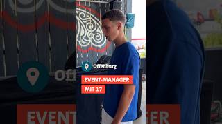 Eventmanager mit 17 😮