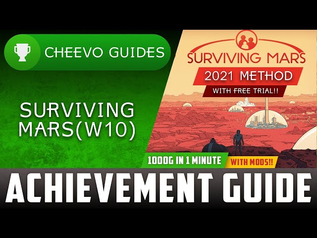 Surviving Mars (W10) - Achievement / Trophy Guide (1000G IN 1 MIN W/ MODS) **FREE TRIAL!!**