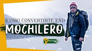 CÓMO CONVERTIRTE EN MOCHILERO 🌎