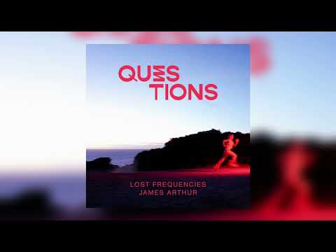 Lost Frequencies & James Arthur - Questions