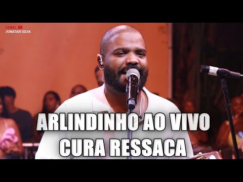 ARLINDINHO AO VIVO NO CURA RESSACA