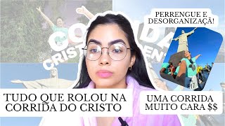 TUDO SOBRE A CORRIDA DO CRISTO | muito perrengue e desorganização