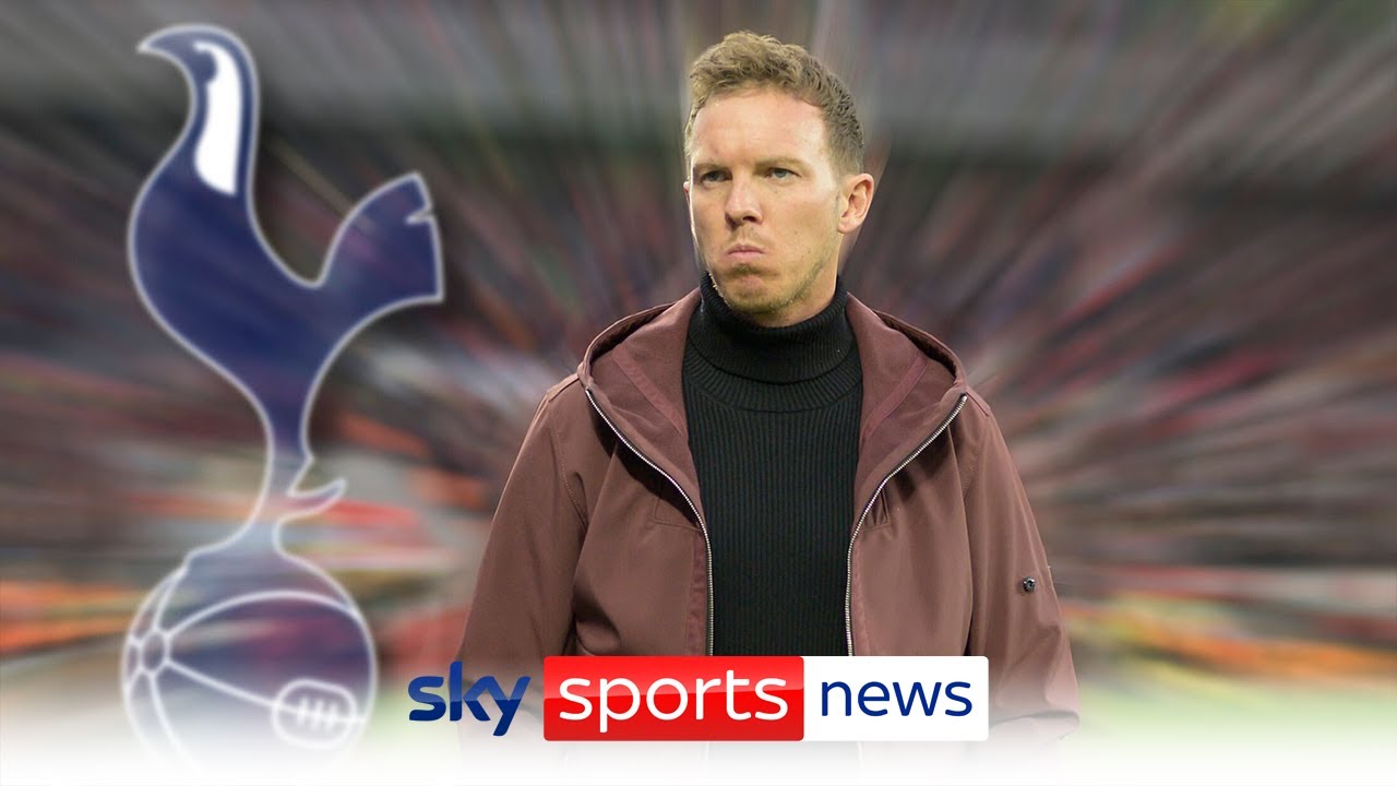 Tottenham will not appoint Julian Nagelsmann as club’s next head coach