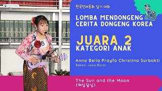Juara 2 Kategori Anak Lomba Mendongeng, Cerita Dongeng Korea - Anna Bella Prayfa Christina Surbakti