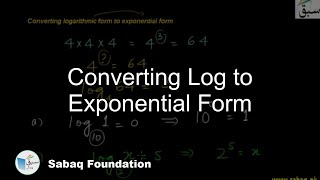 Converting Log to Exponential Form