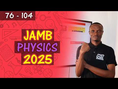 JAMB CBT Physics 2025 Past Questions 76 - 104