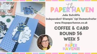 Coffee & Card Round 56 - Week 5 - with Julie Sutcliffe from The Paper Haven
