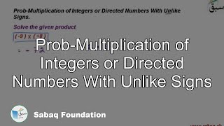 Prob-Multiplication of Integers or Directed Numbers With Unlike Signs
