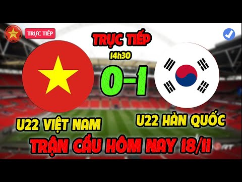 🔴U22 VIỆT NAM 0-1 U22 HÀN QUỐC Hôm Nay 18/11: Panda CFA CUP 2025: Thiệt Đơn Thiệt Kép
