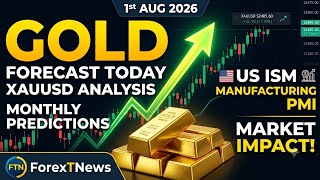 GOLD Forecast Today | XAUUSD Analysis | US ISM Manufacturing PMI | 1st AUG 2026 | ForexTNews