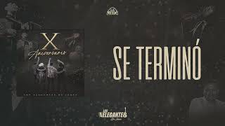 Se Terminó - Los Elegantes De Jerez | X Aniversario