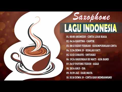 Saxophone Lagu Indonesia 2020 - Top 10 Lagu Saxophone Romantis Untuk Cafe 2020 - Cinta Luar Biasa...