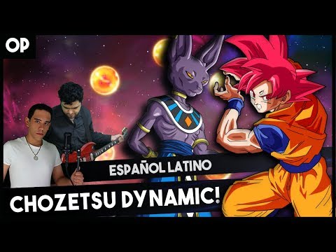 Dragon Ball Super Opening Chozetsu Dynamic En Espanol de Dragon Ball Letra y Video