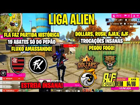 LIGA ALIEN - FLA FAZ PARTIDA HISTÓRICA! FLUXO AMASSANDO! DOLLARS BOOYAH DE 120 PONTOS! PEGOU FOGO!