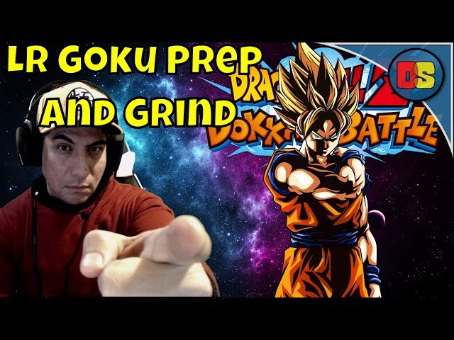 DRAGON BALL Z DOKKAN BATTLE, LET'S PREP AND GRIND FOR LR GOKU!!!