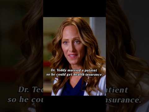 Dr. Teddy married a patient so he could get health insurance.#shorts #viral #greysanatomy #movie#fyp