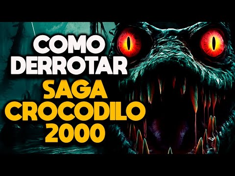 COMO DERROTAR A SAGA CROCODILO 2000