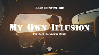 My Own Illusion - Pop Rock Background Music