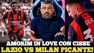 🚨SE VIENE LAZIO-MILAN PICANTE! AMORIM ENAMORADO DE CISSE! GILA Y SU FÍSICO! LA TABLA! NOTICIAS MILAN