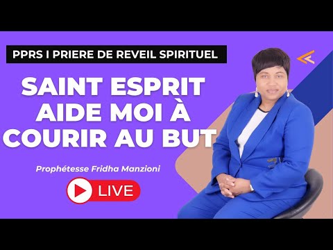 PPRS I SAINT ESPRIT AIDE MOI À COURIR AU BUT BY PROPHETESSE FRIDHA MANZIONI