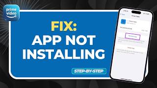 How to Fix Amazon Prime App Not Installing (Fix "App Not Available" & iPhone Storage Guide!)