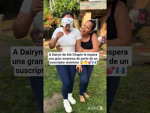 sorpresa para Dairyn de Aló Chapín 🇬🇹 #dairyndealochapin #ChapinaGT #alochapin #sorpresa