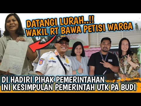 DATANGI KELURAHAN‼️WAKIL RT BAWA PETISI WARGA UNTUK EVAKUASI PA BUDI KE PIHAK LURAH