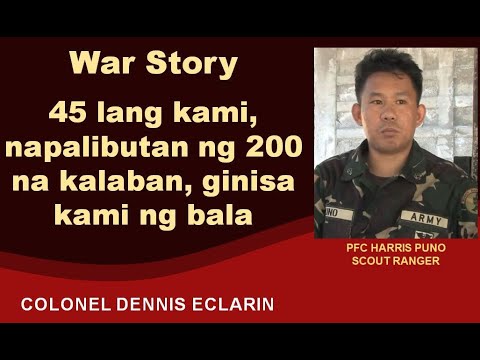 War Story: 45 lang kami, napalibutan ng 200 na kalaban, ginisa kami ng bala