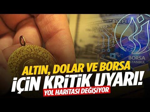 Altın - Dolar ve Borsa İçin Kritik Uyarı! YOL HARİTASI DEĞİŞİYOR