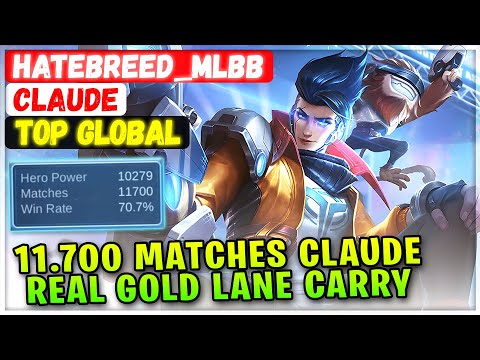 11,700 Matches Claude, Real Gold Lane Carry [ Top Global Claude ] YT: @Hatebreed_mlbb Gameplay Build