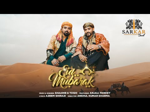 Eid Mubarak | Shaarib &amp; Toshi | New Eid Song 2023