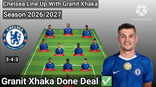 Granit Xhaka Done Deal ✅ Chelsea Potential Line Up With Xhaka Season 2026/2027 ~ Under Xabi Alonso