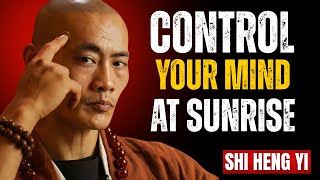 17 SACRED Truths to Tell Yourself at SUNRISE for Unshakable Inner Peace | Shi Heng Yi