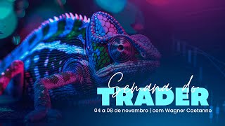 SEMANA DO TRADER COM WAGNER CAETANNO (04 A 08 DE NOVEMBRO)