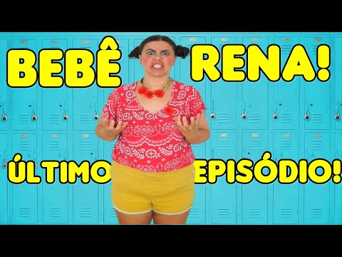 BEBÊ RENA 22 -  ÚLTIMO EPISÓDIO!