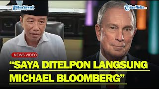 CERITA JOKOWI Ditelpon Langsung Miliarder Michael Bloomberg