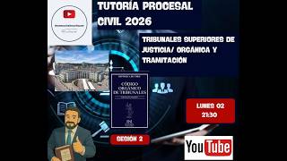 TUTORÍA PROCESAL 2026, Sesión 2. Tribunales Superiores de Justicia