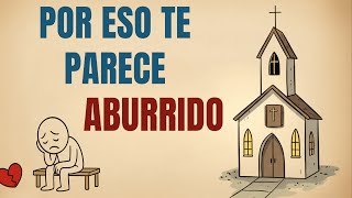 Esta es la razón por la que el cristianismo te parece aburrido!