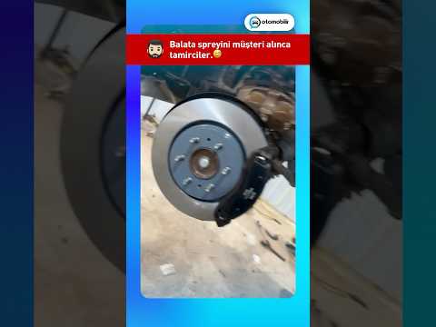 Balata spreyini müşteri alınca tamirciler. 😅😅 #balata #brake #car