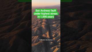 San Andreas fault is under highest stress in 1,000 years: What is means for ‘The Big One’