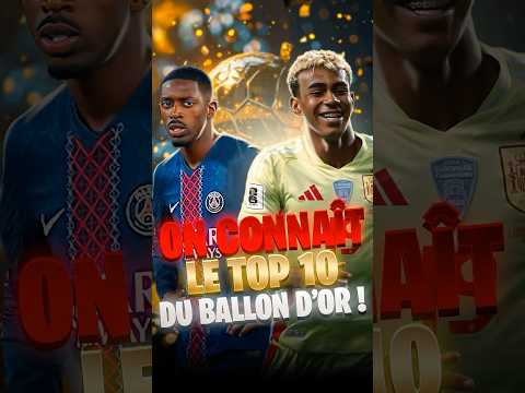 ON CONNAÎT LE TOP 10 DU BALLON D’OR ! 🤯⚽️