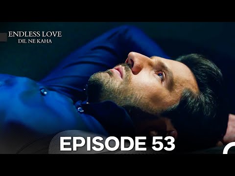 Endless Love Episode 53 - Dil Ne Kaha (Hindi Dubbed)