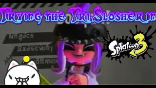 Trying the Tri Slosher in Splatoon 3